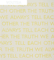 A metallic white wallpaper with the phrase 'WE ALWAYS TELL EACH OTHER THE TRUTH' printed in yellow.